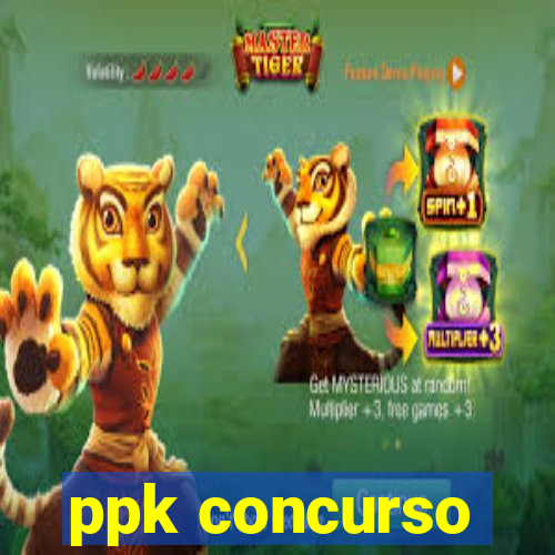 ppk concurso